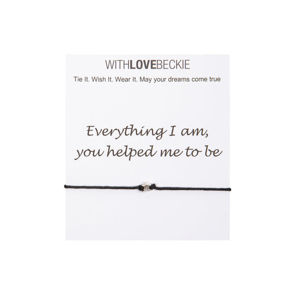 Everything I Am You Helped Me To Be Wish String