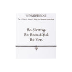 Be Strong Be Beautiful Be You Wish String bracelet With Love Beckie