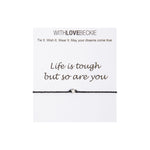 Life Is Tough Wish String bracelet With Love Beckie
